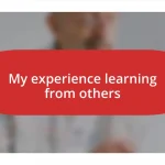 My experience learning from others