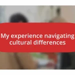 My experience navigating cultural differences