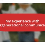 My experience with intergenerational communication