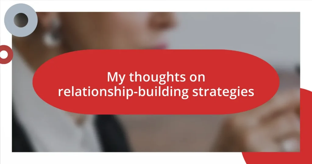 My thoughts on relationship-building strategies