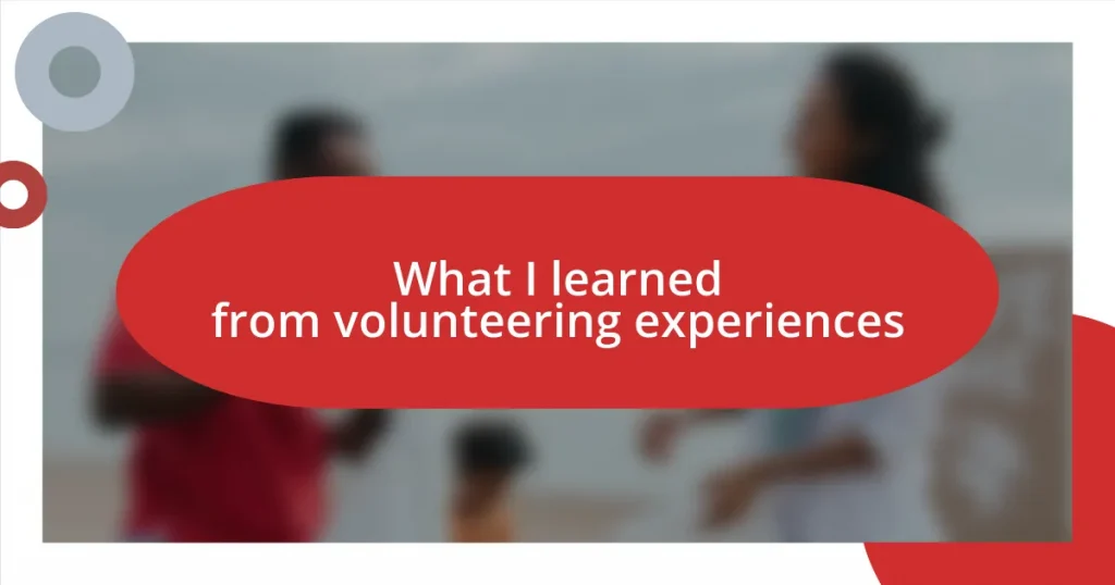 What I learned from volunteering experiences