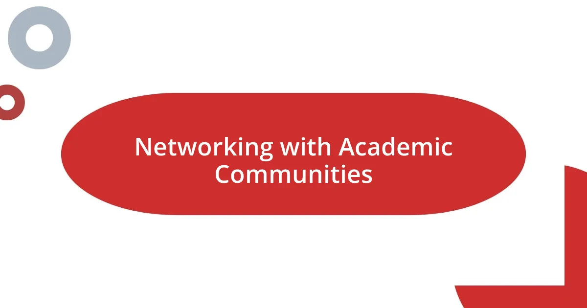 Networking with Academic Communities