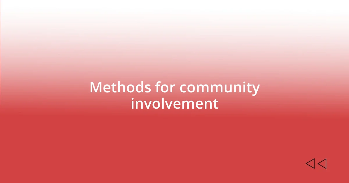 Methods for community involvement