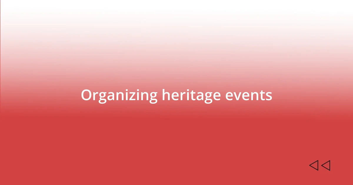Organizing heritage events