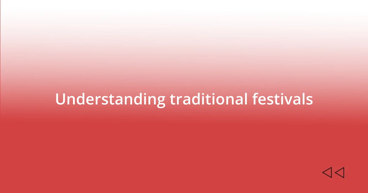 Understanding traditional festivals
