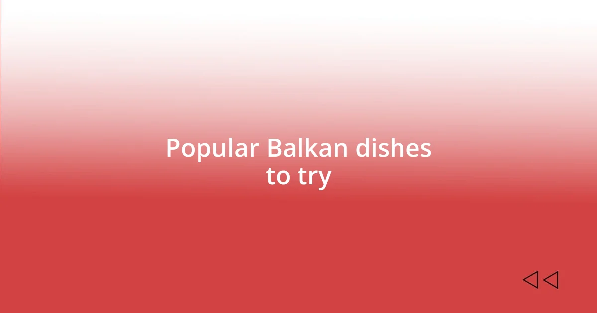 Popular Balkan dishes to try