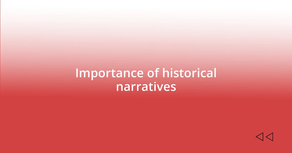 Importance of historical narratives