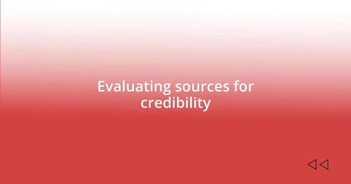 Evaluating sources for credibility