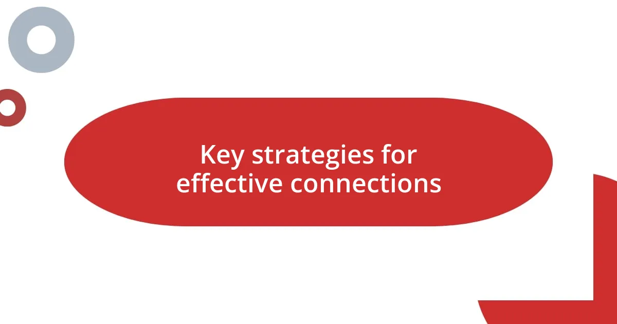 Key strategies for effective connections