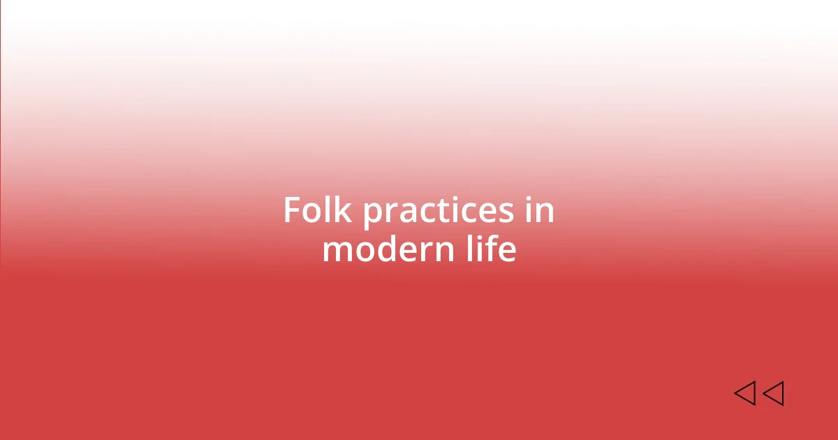 Folk practices in modern life