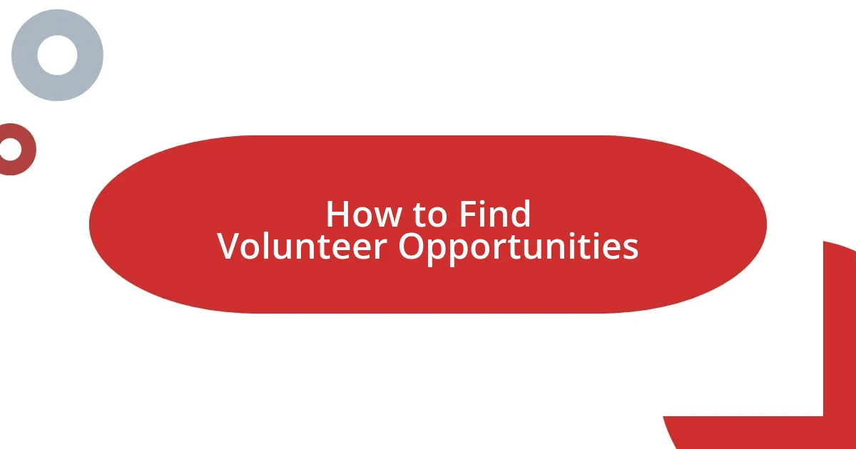 How to Find Volunteer Opportunities