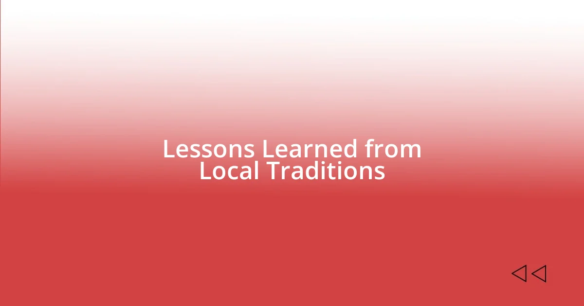 Lessons Learned from Local Traditions